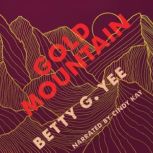 Gold Mountain, Betty G. Yee