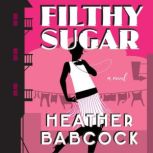 Filthy Sugar, Heather Babcock