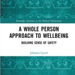 A Whole Person Approach to Wellbeing, Dr. Johanna Lynch