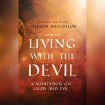 Living with the Devil, Stephen Batchelor