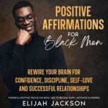 Positive Affirmations for Black Men, Elijah Jackson
