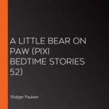 A Little Bear on Paw Pixi Bedtime St..., Rudiger Paulsen