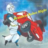 Brainless Robot Might, X Kwang