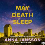 May Death Sleep, Anna Jansson