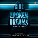 The Girl with Broken Dreams, Devashish Sardana