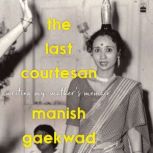 The Last Courtesan, Manish Gaekwad