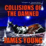 Collisions of the Damned, James Young