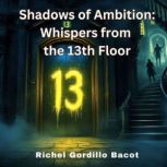 Shadows of Ambition Whispers from th..., Richel Gordillo Bacot