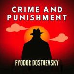 Crime and Punishment, Fyodor Dostoevsky