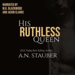 His Ruthless Queen, A.N. Stauber