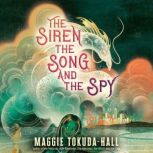 The Siren, the Song, and the Spy, Maggie TokudaHall