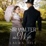 Sir Walter Takes a Wife, Laura Hile