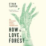 How to Love a Forest, Ethan Tapper