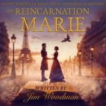The Reincarnation of Marie, Jim Woodman