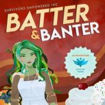 Batter  Banter Special Edition, Survivors Empowered INC