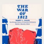 The War of 1812, Harry L. Coles