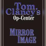 Tom Clancy's Op-Center #2: Mirror Image, Tom Clancy