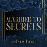Married to Secrets, Kelsie Hoss
