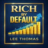 Rich by Default, Lee Thomas