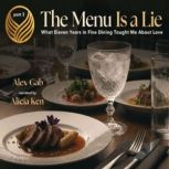 The Menu Is a Lie What Eleven Years i..., Alex Gab