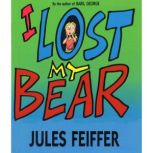 I Lost My Bear, Jules Feiffer