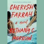Cherish Farrah A Novel, Bethany C. Morrow