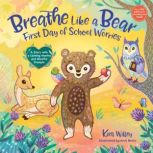 Breathe Like a Bear First Day of Sch..., Kira Willey