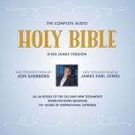 The Complete Audio Holy Bible: King James Version The New Testament as Read by James Earl Jones; The Old Testament as Read by Jon Sherberg, James Earl Jones