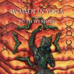 Women in Yoga with Ruth Westoby, Ruth Westoby