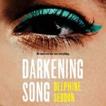 Darkening Song, Delphine Seddon