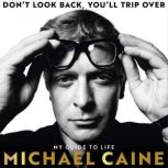 Dont Look Back, Youll Trip Over, Michael Caine