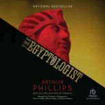 The Egyptologist, Arthur Phillips