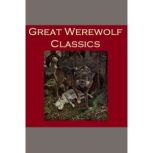Great Werewolf Classics, Various Authors