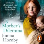 A Mothers Dilemma, Emma Hornby