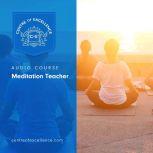 Meditation Teacher Audio Course, Centre of Excellence