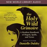 Holy Wild Grimoire, Danielle Dulsky