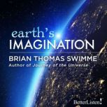 Earths Imagination, Brian Thomas Swimme