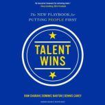 Talent Wins The New Playbook for Putting People First, Dominic Barton