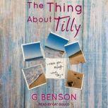 The Thing About Tilly, G. Benson