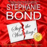 Stop the Wedding!, Stephanie Bond