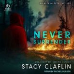 Never Surrender, Stacy Claflin
