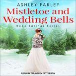 Mistletoe and Wedding Bells, Ashley Farley