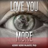 Love You More, Kerry Kerr McAvoy
