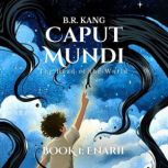 Caput Mundi The Head of the World E..., B.R. Kang