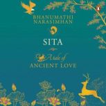 Sita A Tale of Ancient Love, Bhanumathi Narasimhan