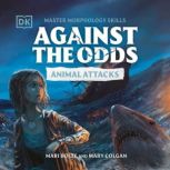 Against the Odds Animal Attacks, DK
