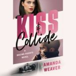 Kiss  Collide, Amanda Weaver