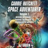 Carrie Hatchett, Space Adventurer, J.J. Green