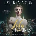 Lola and the Millionaires Part One, Kathryn Moon