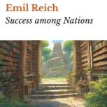 Success among Nations, Emil Reich
